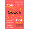 You Coach You: How to Overcome Challenges and Take Control of Your Career - Paperback