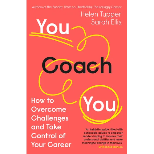 You Coach You: How to Overcome Challenges and Take Control of Your Career - Paperback