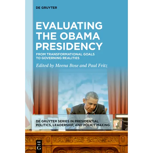 Evaluating the Obama Presidency: From Transformational Goals to Governing Realities - Hardcover