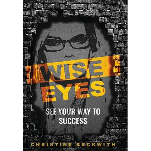 Wise Eyes: See Your Way to Success - Hardcover