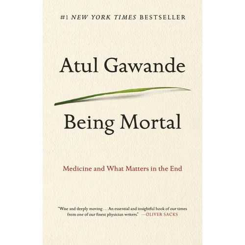 Being Mortal: Medicine and What Matters in the End - Paperback