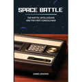 Space Battle: The Mattel Intellivision and the First Console War - Paperback
