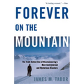 Forever on the Mountain: The Truth Behind One of Mountaineering's Most Controversial and Mysterious Disasters - Paperback