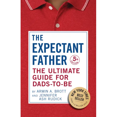 The Expectant Father: The Ultimate Guide for Dads-To-Be - Paperback