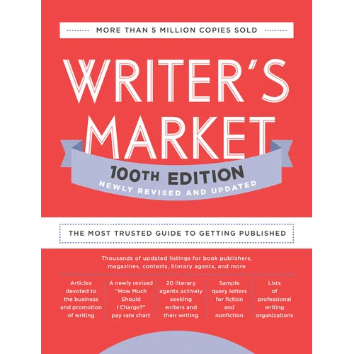 Writer's Market 100th Edition: The Most Trusted Guide to Getting Published - Paperback