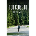 Too Close to Home - Paperback