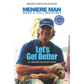 Meniere Man. Let's Get Better.: My Meniere Survivor's Book. - Paperback