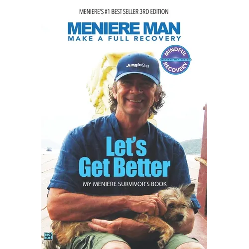 Meniere Man. Let's Get Better.: My Meniere Survivor's Book. - Paperback
