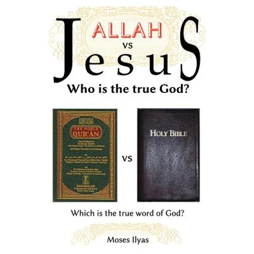 Allah Vs Jesus: Who Is the True God? - Paperback