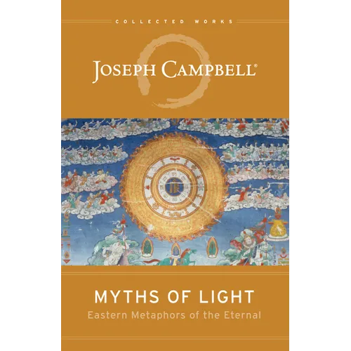 Myths of Light: Eastern Metaphors of the Eternal - Paperback