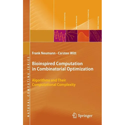 Bioinspired Computation in Combinatorial Optimization: Algorithms and Their Computational Complexity - Hardcover