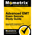 Advanced EMT Exam Secrets Study Guide: Advanced EMT Test Review for the NREMT Advanced EMT Exam - Paperback