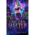 Unicorn Shifter Academy - Paperback