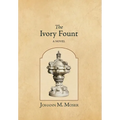 The Ivory Fount - Hardcover