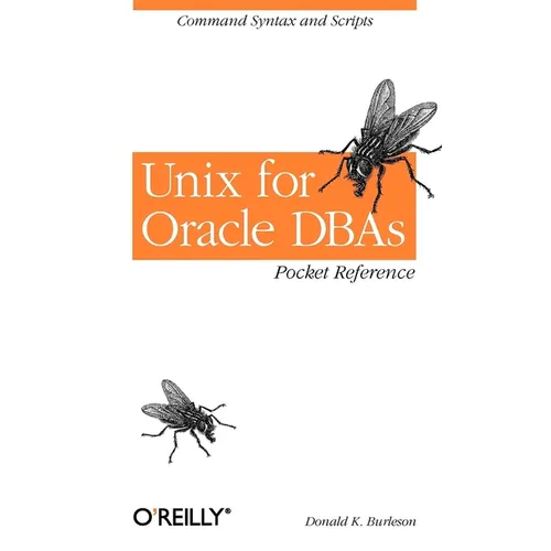 UNIX for Oracle DBAs Pocket Reference: Command Syntax and Scripts - Paperback