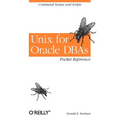 UNIX for Oracle DBAs Pocket Reference: Command Syntax and Scripts - Paperback