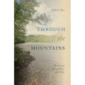 Through the Mountains: The French Broad River and Time - Paperback