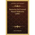 Memorias Del Coronel Manuel Balbontin (1896) - Paperback