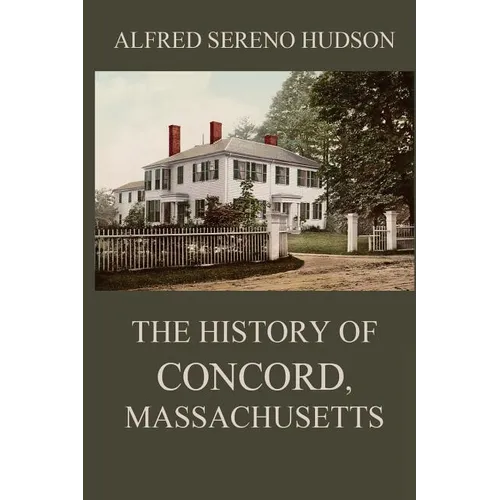 The History of Concord, Massachusetts - Paperback