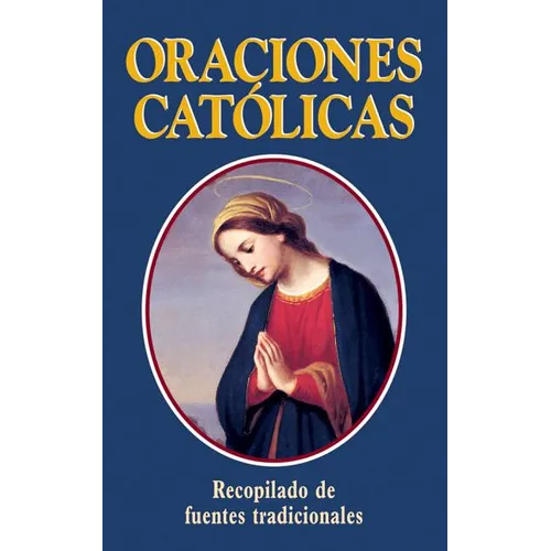 Oraciones Catolicas = Catholic Prayers - Paperback