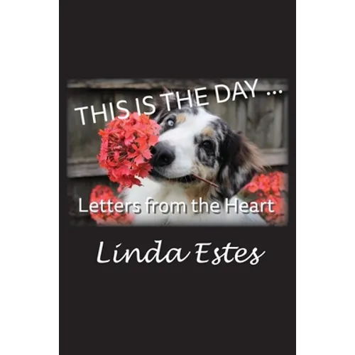 This Is the Day ...: Letters from the Heart - Paperback