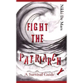 Fight the Patriarchy: A Survival Guide - Hardcover