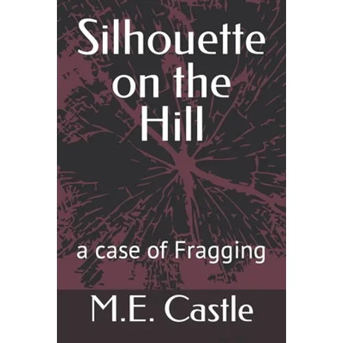 Silhouette on the Hill: A Case of Fragging