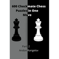 600 Checkmate Chess Puzzles in One Move, Part 2 - Paperback