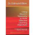 Using Bloom's Taxonomy to Write Effective Learning Objectives: The Abcds of Writing Learning Objectives: A Basic Guide - Paperback