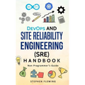 DevOps and Site Reliability Engineering (SRE) Handbook: Non-Programmer's Guide - Paperback