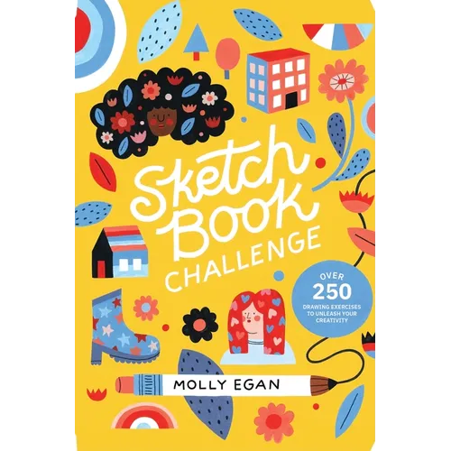 Sketchbook Challenge: Over 250 Drawing Exercises to Unleash Your Creativity - Paperback