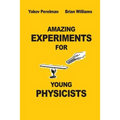 Amazing Experiments for Young Physicists - Paperback