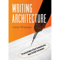 Writing Architecture: A Practical Guide to Clear Communication about the Built Environment - Paperback
