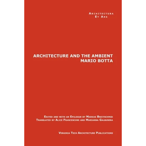 The Architecture and the Ambient by Mario Botta - Paperback