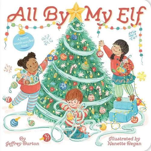 All by My Elf: A Festive Touch-And-Feel Book - Board Book