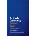 Brotherly Community: The Highest Command of Love - Paperback