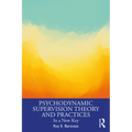 Psychodynamic Supervision Theory and Practices: In a New Key - Paperback