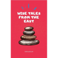 Wise Tales From the East: The Essential Collection - Hardcover