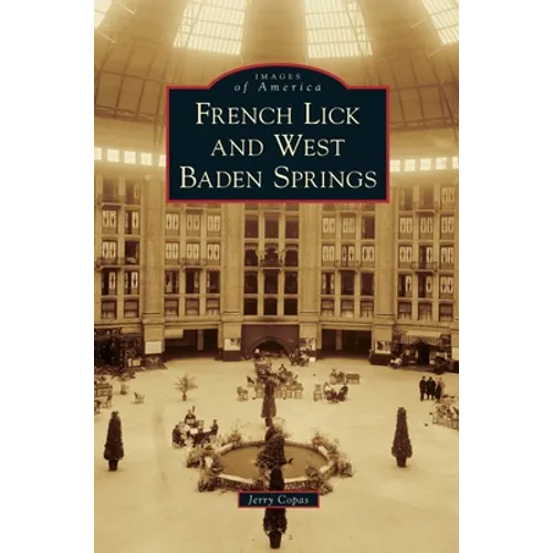 French Lick and West Baden Springs - Hardcover