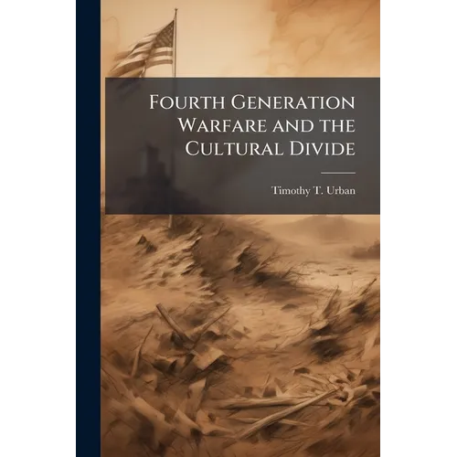 Fourth Generation Warfare and the Cultural Divide