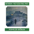 Between the Floating Mist: Poems of Ryokan - Paperback