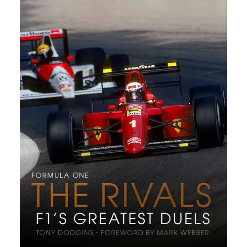 Formula One: The Rivals: F1's Greatest Duels - Hardcover