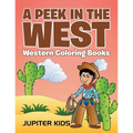 A Peek in The West: Western Coloring Books - Paperback