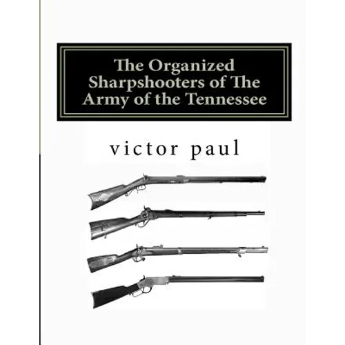 The Organized Sharpshooters of The Army of the Tennessee