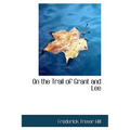On the Trail of Grant and Lee
