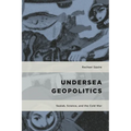 Undersea Geopolitics: Sealab, Science, and the Cold War