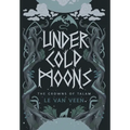 Under Cold Moons - Hardcover