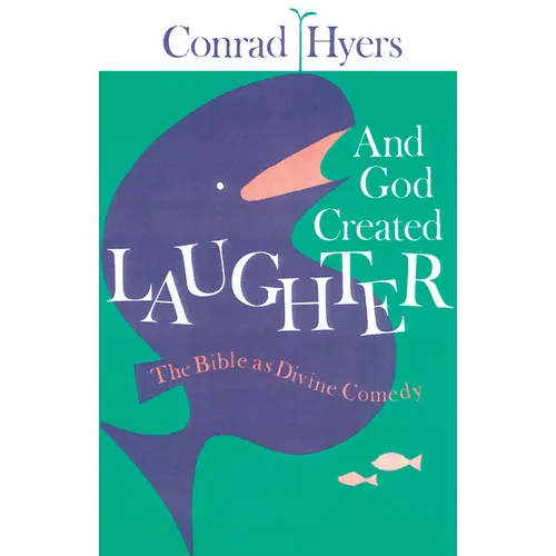 And God Created Laughter: The Bible as Divine Comedy - Paperback