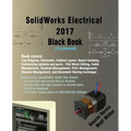 SolidWorks Electrical 2017 Black Book (Colored) - Paperback