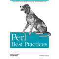 Perl Best Practices: Standards and Styles for Developing Maintainable Code - Paperback